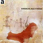 Bimbache Jazz Y Raices: la Condicion Humana